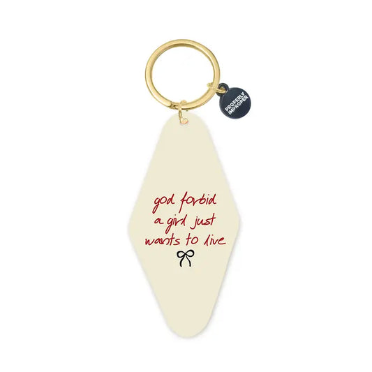God Forbid A Girl Just Wants To Live Printed Keychain