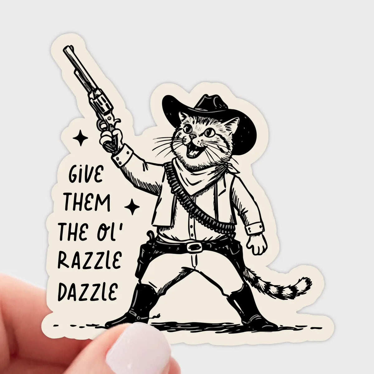 Give Them the Ol' Razzle Dazzle Sticker