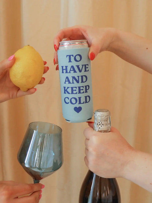 To Have And To Keep Cold Tall Drink Sleeve