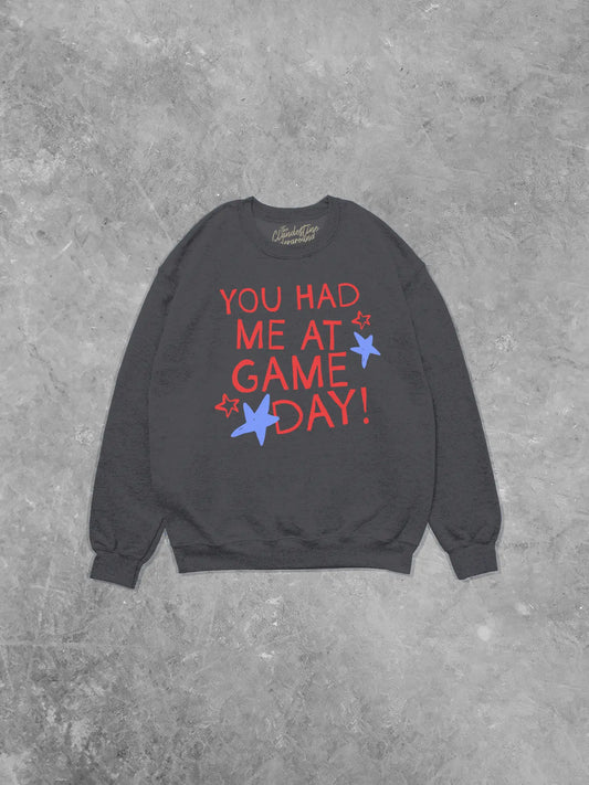 You Had Me At Game Day! Sweatshirt