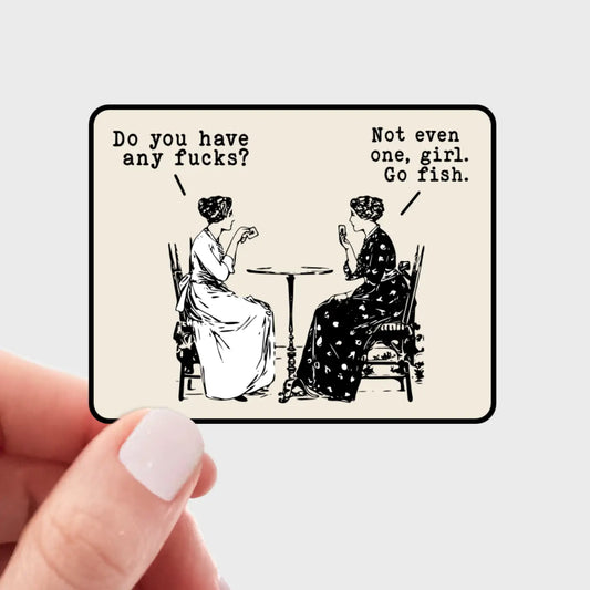 Do You Have Any Fucks? Sticker