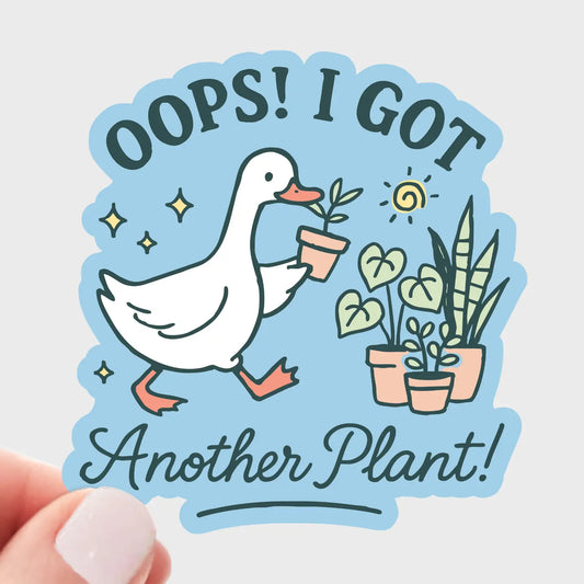 Oops I Got Another Plant Sticker